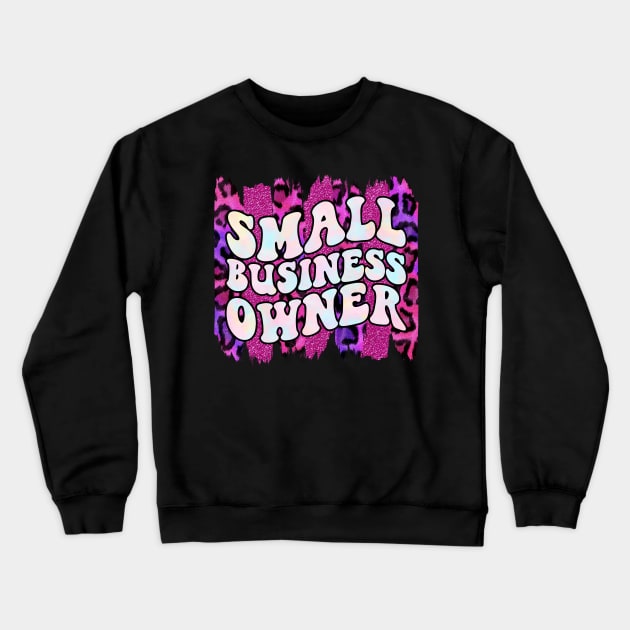 Small business owner Crewneck Sweatshirt by Designhoost-Ltd